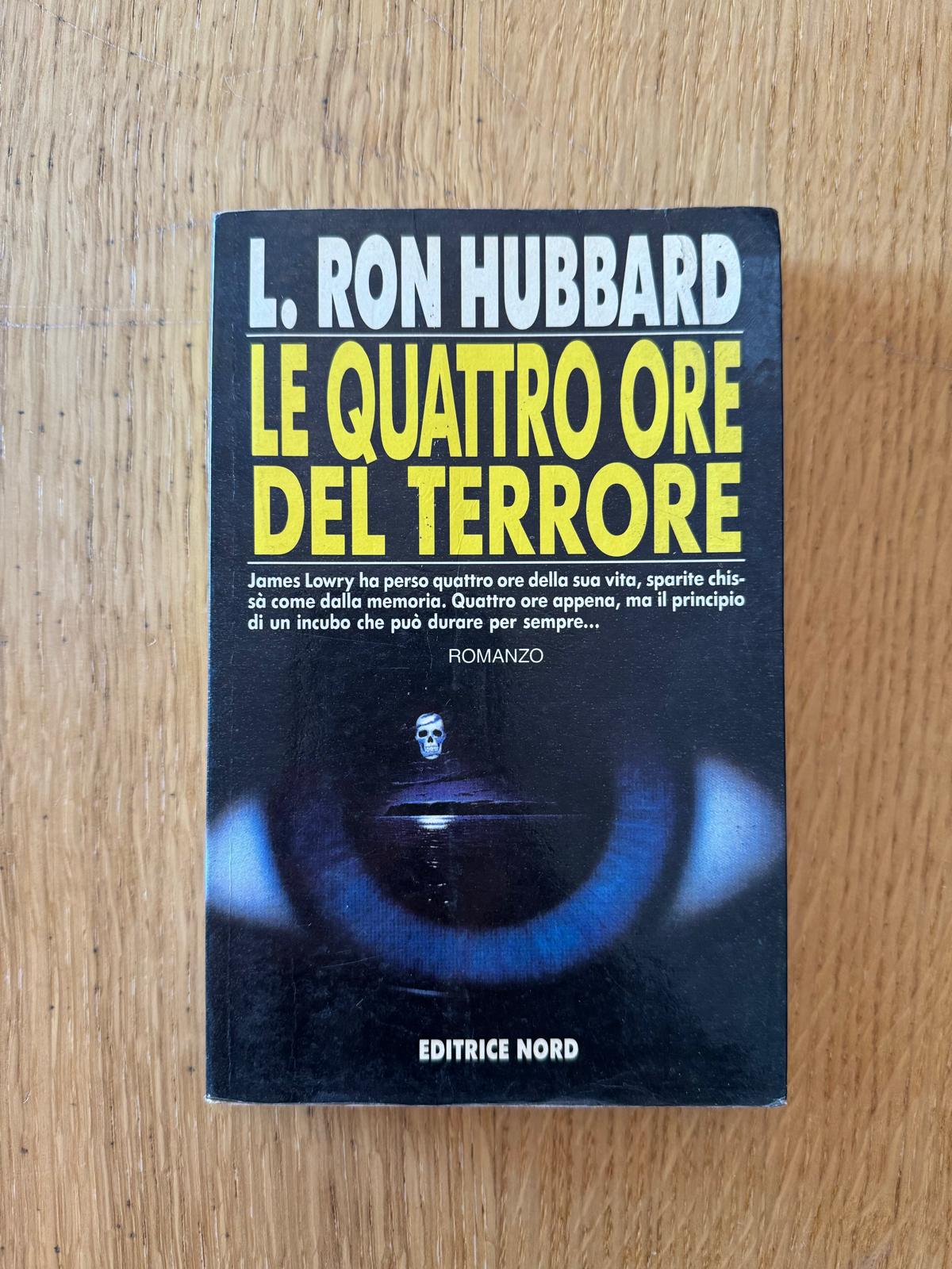 LE QUATTRO ORE DEL TERRORE - Ron Hubbard  - EDITRICE NORD 
